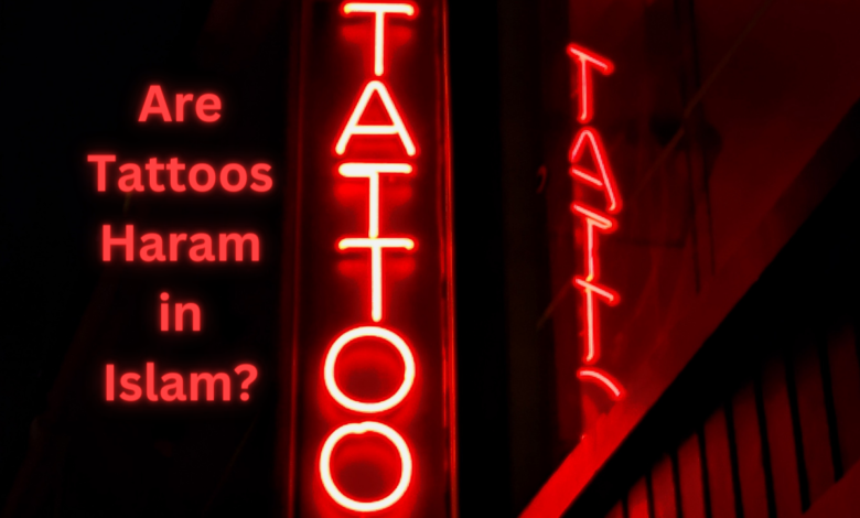Are Tattoos Haram in Islam?