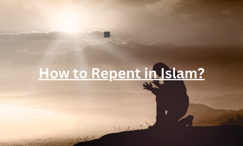 How to Repent in Islam?