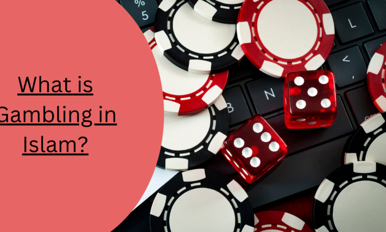 What is Gambling in Islam?