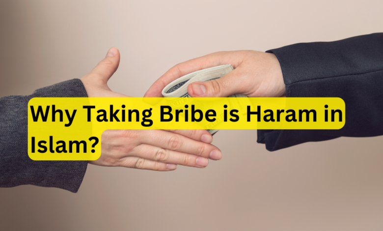 Why Taking Bribe is Haram in Islam?