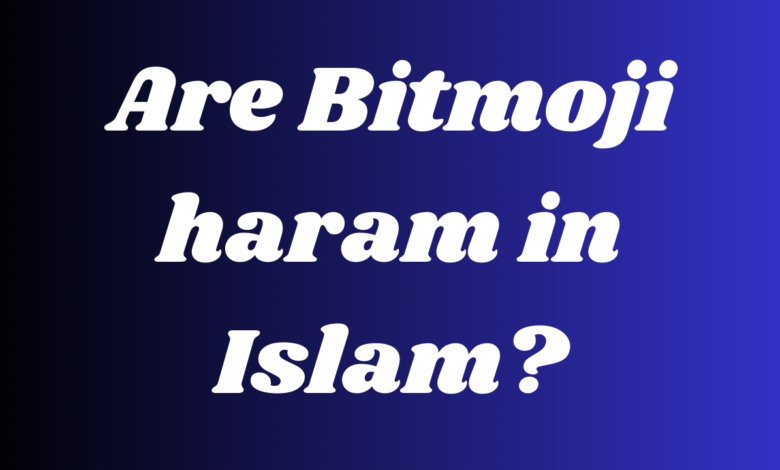 Are Bitmoji haram in Islam