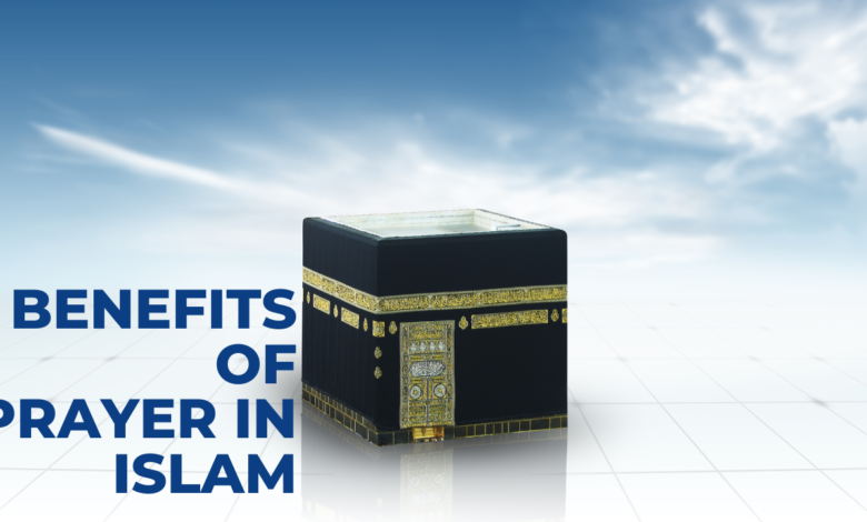 Benefits of Prayer in Islam