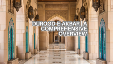 Durood-e-Akbar | A Comprehensive Overview