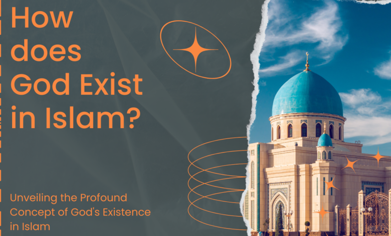 How does God Exist in Islam?