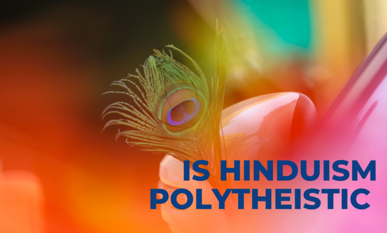 Is Hinduism Polytheistic 