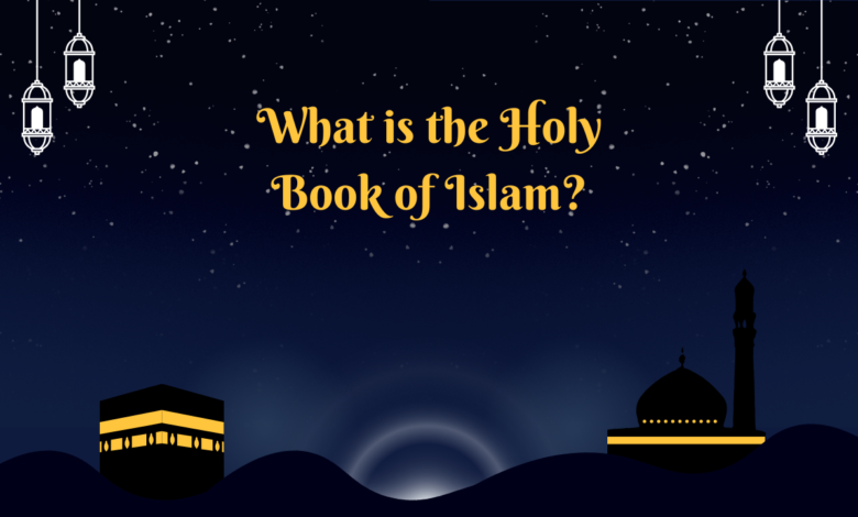 What is the Holy Book of Islam?