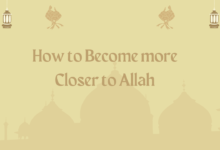 How to Become more Closer to Allah